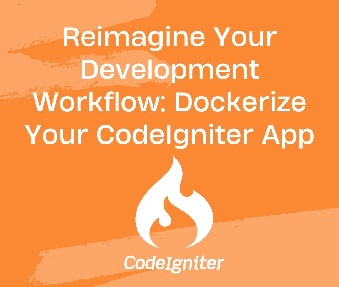 CodeIgniter and Docker: Containerizing Your CodeIgniter Application